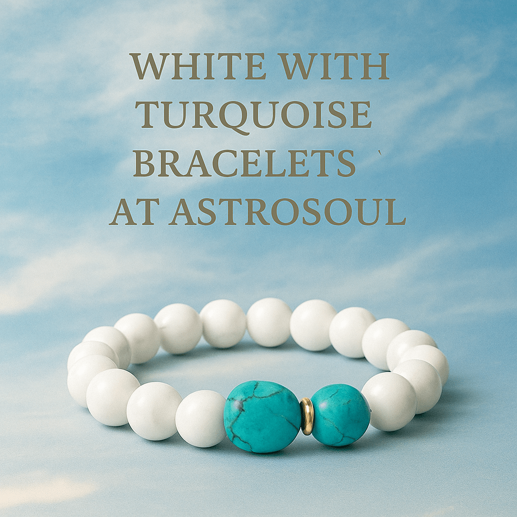 White with Turquoise: Meaning, Healing Properties, and Crystal Bracelets - ASTROSOUL